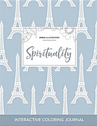 Adult Coloring Journal: Spirituality (Animal Illustrations, Eiffel Tower) (Paperback)