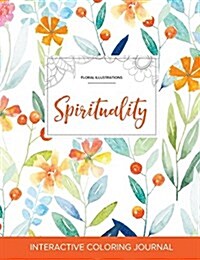 Adult Coloring Journal: Spirituality (Floral Illustrations, Springtime Floral) (Paperback)
