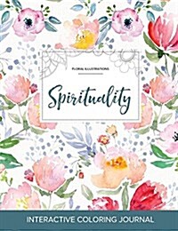 Adult Coloring Journal: Spirituality (Floral Illustrations, Le Fleur) (Paperback)