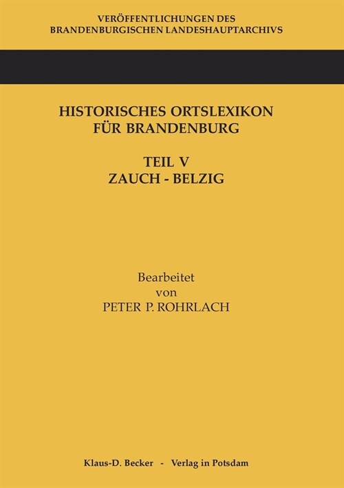 Historisches Ortslexikon F? Brandenburg, Teil V, Zauch-Belzig (Paperback)