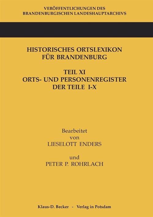 Historisches Ortslexikon F? Brandenburg, Teil XI, Orts- Und Personenregister. (Paperback)