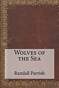 Wolves of the Sea (Paperback)