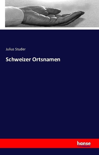 Schweizer Ortsnamen (Paperback)