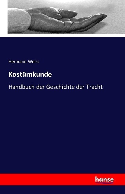 Kost?kunde: Handbuch der Geschichte der Tracht (Paperback)