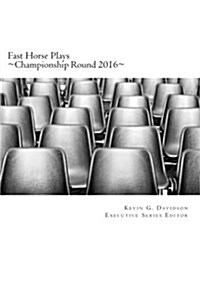 Fast Horse Plays: Championship Round 2016: Selected and New Plays (Paperback)