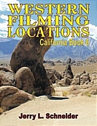 Western Filming Locations California Book 6 (Paperback)