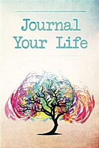 Journal Your Life: Abstract Tree Journal, Lined Journal (Paperback)