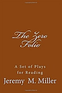 The Zero Folio: A Set of Plays for Reading (Paperback)