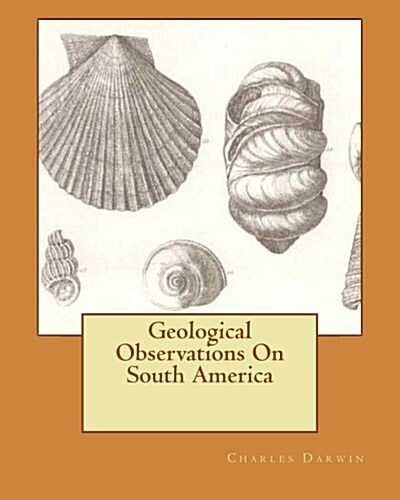 Geological Observations on South America (Paperback)