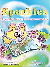 Sparkles: A Magical Story of Transformation Award-Winning Childrens Book (Recipient of the Prestigious Moms Choice Award) (Hardcover)