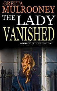 The Lady Vanished a Gripping Detective Mystery (Paperback)