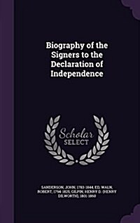 Biography of the Signers to the Declaration of Independence (Hardcover)