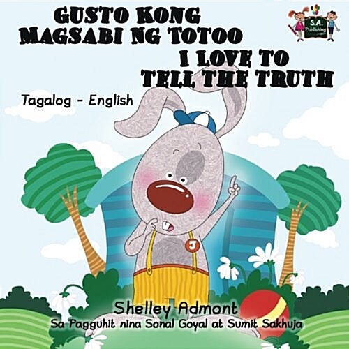 Gusto Kong Magsabi Ng Totoo I Love to Tell the Truth: Tagalog English Bilingual Edition (Paperback)