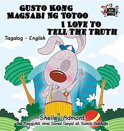 Gusto Kong Magsabi Ng Totoo I Love to Tell the Truth: Tagalog English Bilingual Edition (Hardcover)