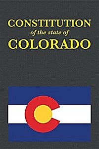 The Constitution of the State of Colorado (Paperback)