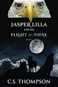 Jasper Lilla and the Flight to Boone (Paperback)