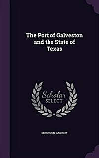 The Port of Galveston and the State of Texas (Hardcover)