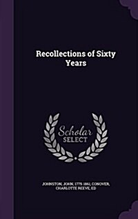 Recollections of Sixty Years (Hardcover)