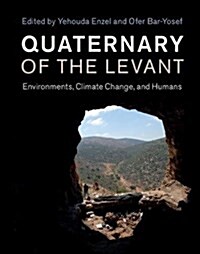 Quaternary of the Levant : Environments, Climate Change, and Humans (Hardcover)