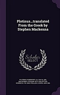 Plotinus...Translated from the Greek by Stephen MacKenna (Hardcover)