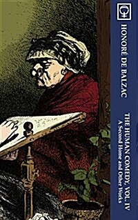 The Human Comedy, Vol. IV: A Second Home and Other Works (Noumena Classics) (Paperback)