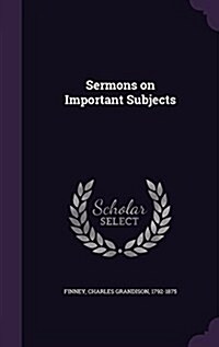 Sermons on Important Subjects (Hardcover)