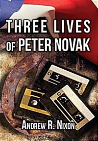 Three Lives of Peter Novak (Hardcover)