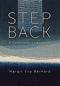Step Back: A Stepmothers Handbook (Hardcover)