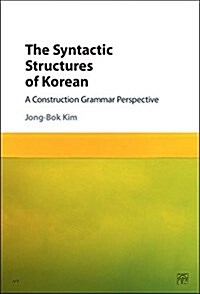 The Syntactic Structures of Korean : A Construction Grammar Perspective (Hardcover)
