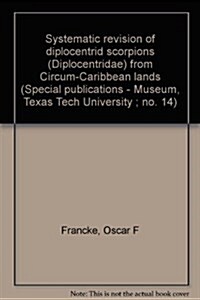 Systematic Revision of Diplocentrid Scorpions (Diplocentridae) from Circum-Caribbean Lands (Paperback)