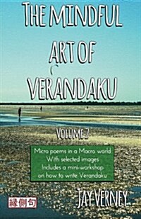 The Mindful Art of Verandaku: Micro Poems in a Macro World - Volume 2 (Paperback)