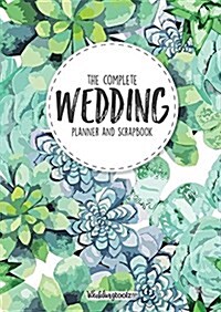 Wedding Planner Book - The Complete Wedding Guide: Green Succulent Cover (Paperback)