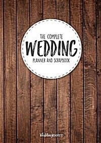 The Complete Wedding Planner and Scrapbook: Wood Grain Style Cover (Paperback)