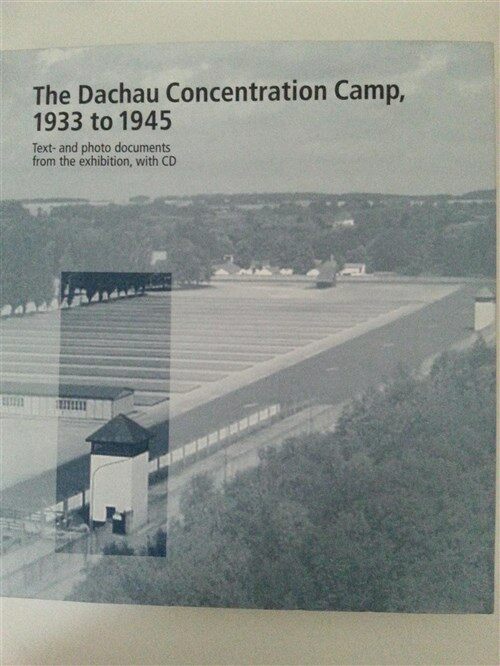 [중고] The Dachau Concentration Camp, 1933 to 1945 (paperback)