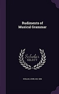 Rudiments of Musical Grammar (Hardcover)