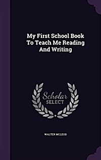 My First School Book to Teach Me Reading and Writing (Hardcover)