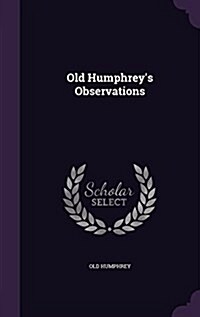 Old Humphreys Observations (Hardcover)