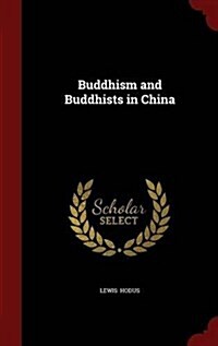 Buddhism and Buddhists in China (Hardcover)