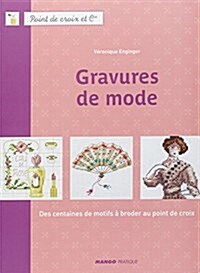 Gravures de mode : Des centaines de motifs a broder au point de croix (Paperback)