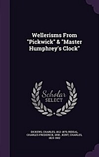 Wellerisms From Pickwick & Master Humphreys Clock (Hardcover)