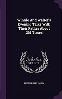 Winnie and Walters Evening Talks with Their Father about Old Times (Hardcover)