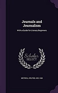 Journals and Journalism: With a Guide for Literary Beginners (Hardcover)