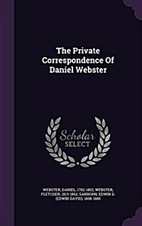 The Private Correspondence of Daniel Webster (Hardcover)