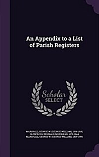 An Appendix to a List of Parish Registers (Hardcover)