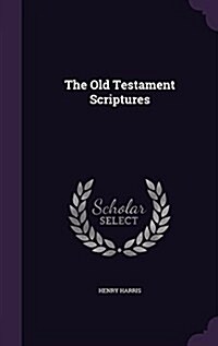 The Old Testament Scriptures (Hardcover)