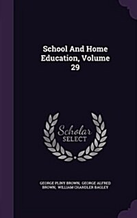 School and Home Education, Volume 29 (Hardcover)