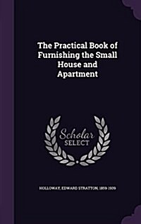 The Practical Book of Furnishing the Small House and Apartment (Hardcover)