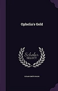 Ophelias Gold (Hardcover)
