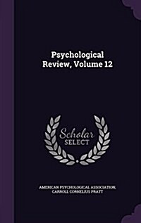 Psychological Review, Volume 12 (Hardcover)
