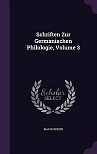 Schriften Zur Germanischen Philologie, Volume 3 (Hardcover)